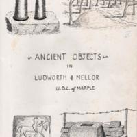Booklet : Ancient Objects in Ludworth &amp; Mellor  : 1968